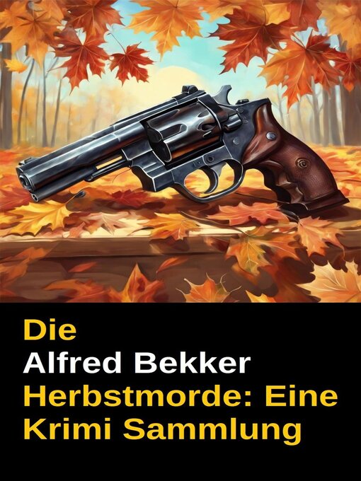 Cover image for Die Alfred Bekker Herbstmorde